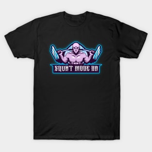 Squat Mode On T-Shirt